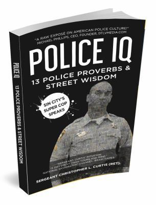 Police IQ: 13 Police Proverbs and Street Wisdom 0578628635 Book Cover