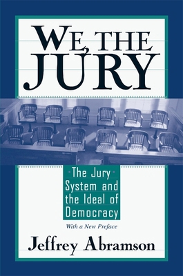 We, the Jury: The Jury System and the Ideal of Democracy