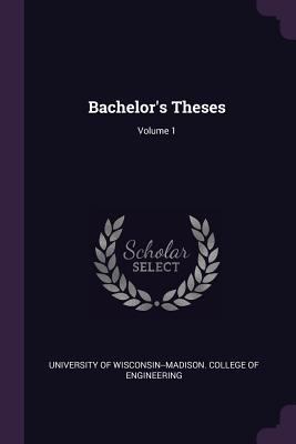 Bachelor's Theses; Volume 1 1378457218 Book Cover