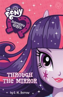 Equestria Girls: Through the Mirror (My Little ... 140833660X Book Cover