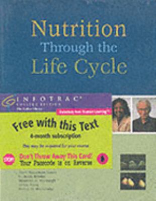 Nutrition Through the Life Cycle (with InfoTrac) 0534589863 Book Cover