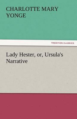 Lady Hester, Or, Ursula's Narrative 3842456530 Book Cover