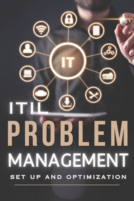 ITIL Problem Management - Set up and optimization B0CMJJ7CBX Book Cover