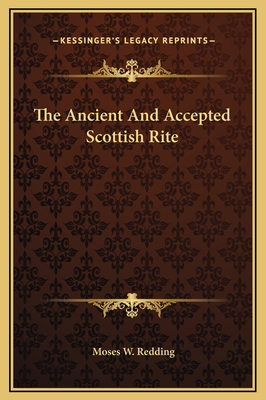 The Ancient And Accepted Scottish Rite 1169186513 Book Cover