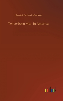 Twice-born Men in America 3752445122 Book Cover