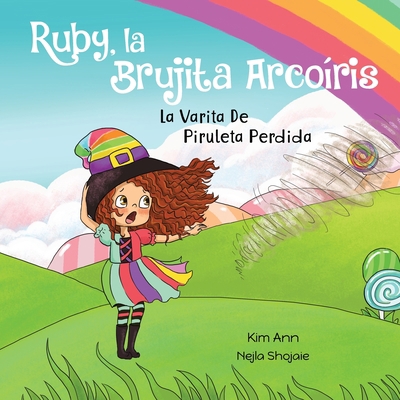 Ruby, la Brujita Arcoíris La Varita De Piruleta... [Spanish] 1953774105 Book Cover