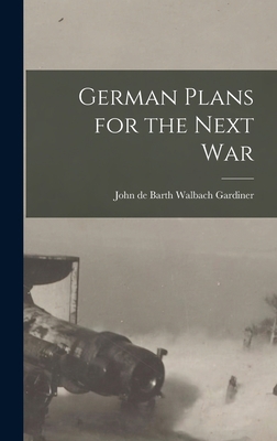 German Plans for the Next War 101653261X Book Cover