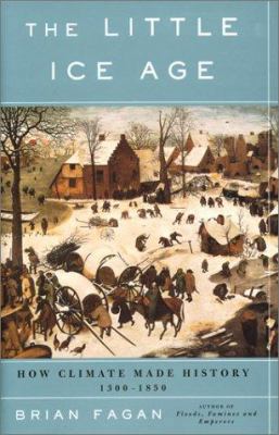The Little Ice Age : How Climate Made History 1... B00A2MXS14 Book Cover