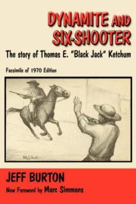 Dynamite and Six-Shooter: The Story of Thomas E... 0865345767 Book Cover