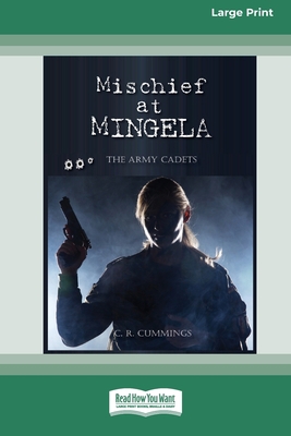Mischeif at Mingela: The Army Cadets [Large Pri... [Large Print] 0369392248 Book Cover
