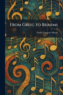 From Grieg to Brahms 1025672097 Book Cover