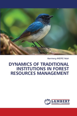 Dynamics of Traditional Institutions in Forest ... 6209308295 Book Cover