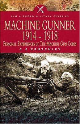 Machine Gunner 1914 - 1918: Personal Experience... 1844153592 Book Cover