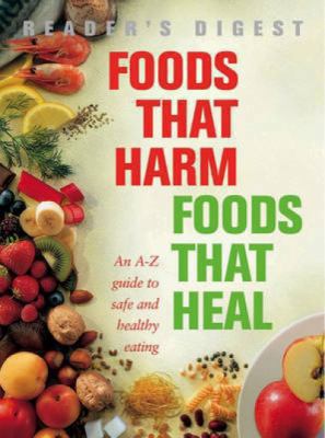 Foods That Harm, Foods That Heal: An A-Z Guide ... 0276442296 Book Cover