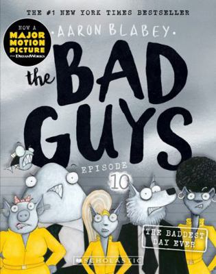 The Baddest Day Ever (the Bad Guys: Episode 10) 1742993729 Book Cover