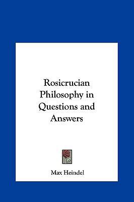 Rosicrucian Philosophy in Questions and Answers 1161377182 Book Cover