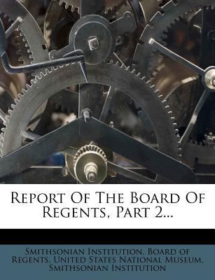 Report of the Board of Regents, Part 2... 1275678882 Book Cover
