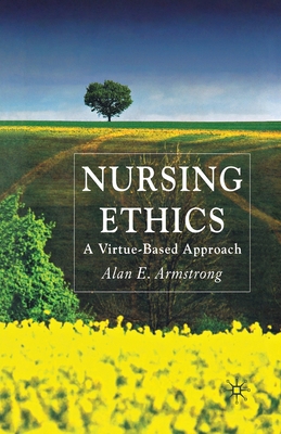 Nursing Ethics: A Virtue-Based Approach 1349353167 Book Cover