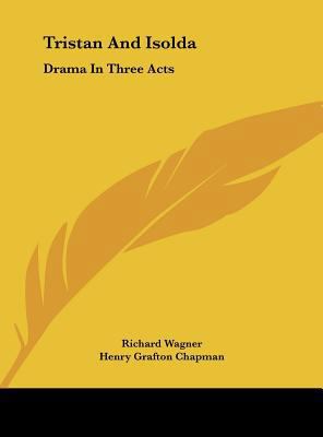 Tristan and Isolda: Drama in Three Acts 1161622969 Book Cover