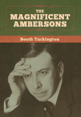 The Magnificent Ambersons 1647998751 Book Cover