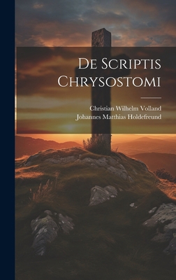 De Scriptis Chrysostomi B0CMDGYF1W Book Cover