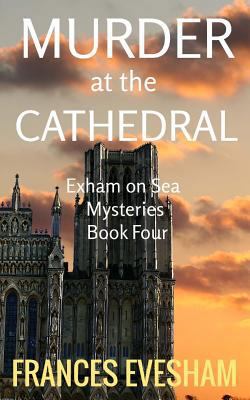 Murder at the Cathedral: Exham on Sea Mysteries... 1978160402 Book Cover