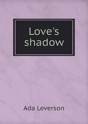 Love's shadow 5518957645 Book Cover
