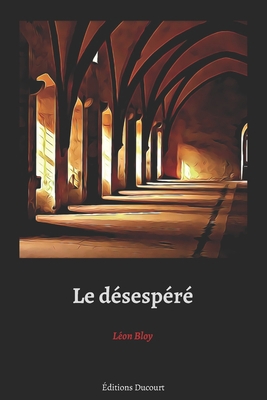 Le d?sesp?r? [French] B08924HWNS Book Cover