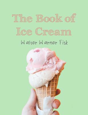 The Book of Ice Cream 1094931675 Book Cover