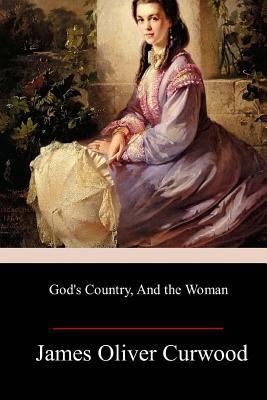 God's Country, And the Woman 1985574047 Book Cover