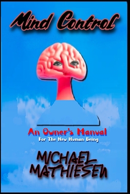 Mind Control: An Owner's Manual for the New Hum... B0DR659VFL Book Cover