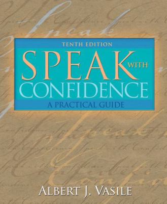 Speak with Confidence: A Practical Guide 0205498868 Book Cover