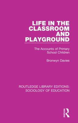 Life in the Classroom and Playground: The Accou... 1138220906 Book Cover