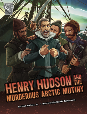 Henry Hudson and the Murderous Arctic Mutiny 1666390542 Book Cover