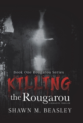 Killing the Rougarou 1532054548 Book Cover