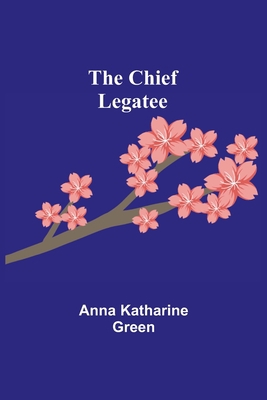 The Chief Legatee 9355117701 Book Cover