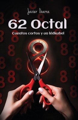 62 Octal: Cuentos cortos y un lédkubel [Spanish] B0FLQB2FWC Book Cover