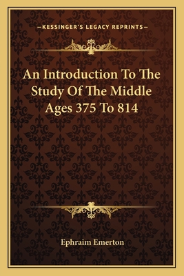 An Introduction To The Study Of The Middle Ages... 1162794348 Book Cover