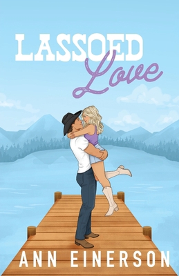 Lassoed Love 1960325140 Book Cover