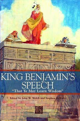 King Benjamin's Speech: "That Ye May Learn Wisdom" 0934893306 Book Cover