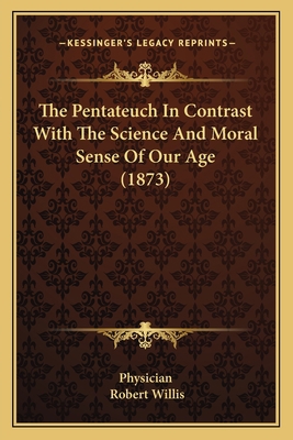 The Pentateuch In Contrast With The Science And... 1165945231 Book Cover