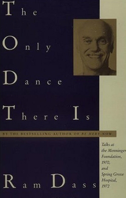 The Only Dance There Is: Talks at the Menninger... 0385084137 Book Cover