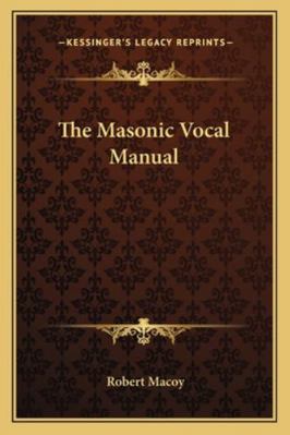 The Masonic Vocal Manual 1162732288 Book Cover