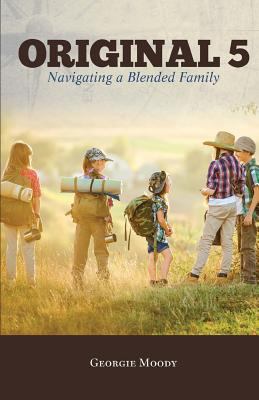 Original 5: Navigating a Blended Family 1941749712 Book Cover