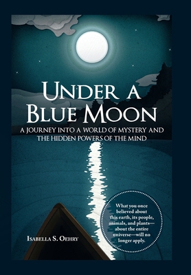 Under a Blue Moon: A Journey into a World of My... 1504339126 Book Cover