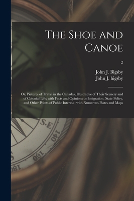 The Shoe and Canoe: or, Pictures of Travel in t... 1014204364 Book Cover