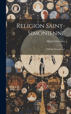 Religion Saint-Simonienne: Politique Européenne 1020831995 Book Cover