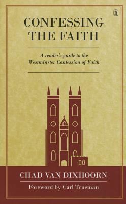 Confessing the Faith: A Reader's Guide to the W... 1848714041 Book Cover