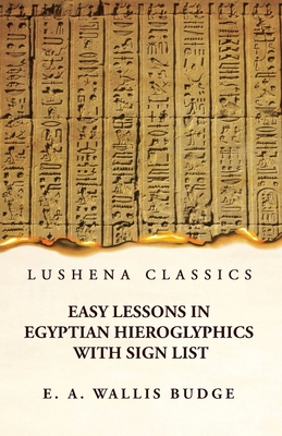 Easy Lessons in Egyptian Hieroglyphics With Sig... 1639236872 Book Cover