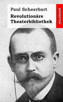 Revolutionäre Theaterbibliothek [German] 1484022335 Book Cover